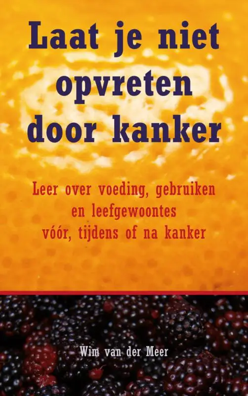 Laat je niet opvreten door kanker